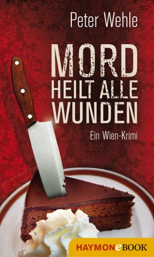 Cover of the book Mord heilt alle Wunden by Carl Djerassi