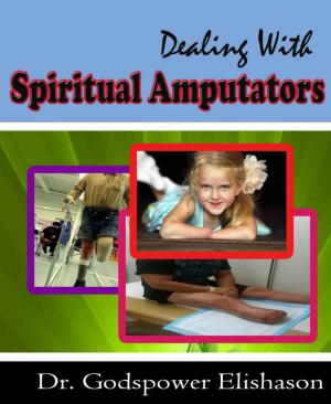 Cover of the book Dealing With Spiritual Amputators by Sanjay Gupta
