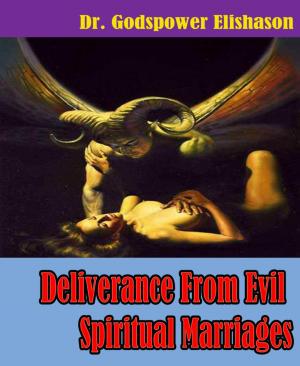 Cover of the book Deliverance From Evil Spiritual Marriages by Karthik Poovanam