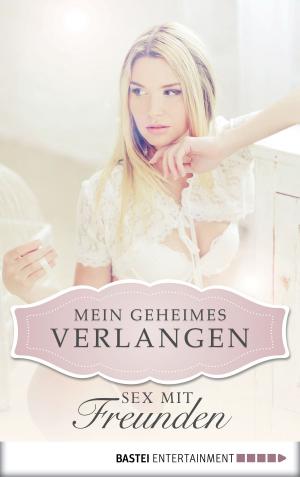 Cover of the book Sex mit Freunden - Mein geheimes Verlangen by Manfred Weinland