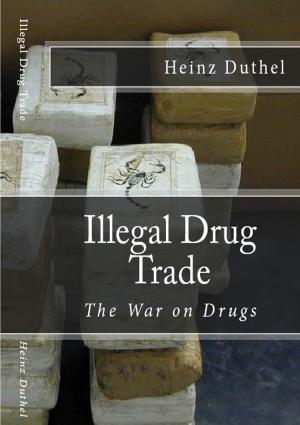 Book cover of Illegal drug trade - The War on Drugs