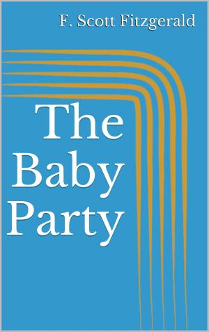 Cover of The Baby Party by F. Scott Fitzgerald, BoD E-Short