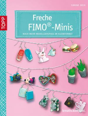 Cover of the book Freche Fimo®-Minis by Pia Pedevilla, Elisabeth Eder, Kornelia Milan