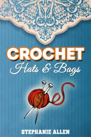 Cover of the book Crochet Hats & Bags by James Gerard