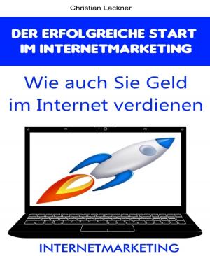 Cover of the book Der erfolgreiche Start im Internetmarketing by Aline Kröger