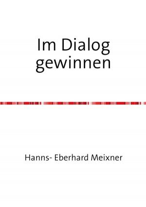 Cover of the book Im Dialog gewinnen by Elijah Kellogg