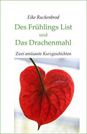Cover of the book Des Frühlings List und Das Drachenmahl by Eva Markert