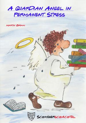 Cover of the book A Guardian Angel in Permanent Stress by Heinz Duthel