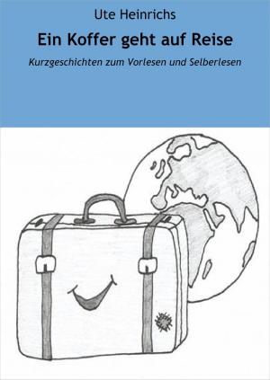 Cover of the book Ein Koffer geht auf Reise by Dana Krösche