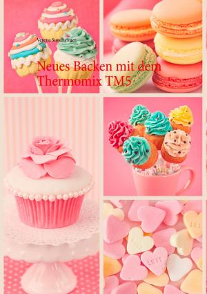 Cover of the book Neues Backen mit dem Thermomix TM5 by Miss Parloa, Madeline Galati