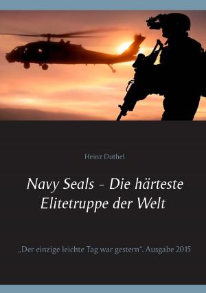 Cover of the book Navy Seals - Die härteste Elitetruppe der Welt II by Matthias Mala