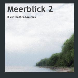 Cover of the book Meerblick 2 by Andreas Kolb, Willi Plattes, Thomas Fitzner