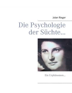 Cover of the book Die Psychologie der Süchte… by Anne-Katrin Straesser