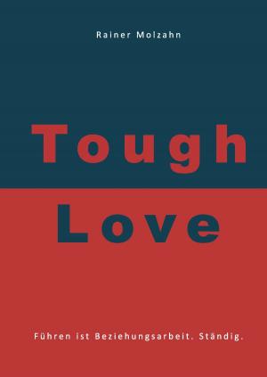 Cover of the book Tough Love by Aaron Stroot, Anja Stroot