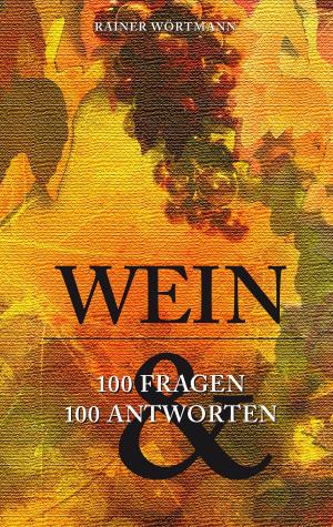 Cover of the book Wein by Wilfried Rabe