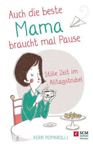 Cover of the book Auch die beste Mama braucht mal Pause by Damaris Kofmehl, Demetri Betts