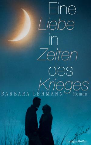 bigCover of the book Eine Liebe in Zeiten des Krieges by 