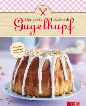 Cover of the book Das große Gugelhupf-Backbuch by Petra Henn