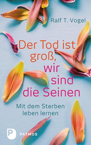 Cover of the book Der Tod ist groß, wir sind die Seinen by Gabi Rimmele