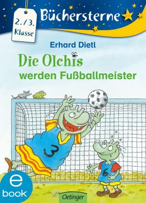 Cover of the book Die Olchis werden Fußballmeister by Erhard Dietl, Barbara Iland-Olschewski