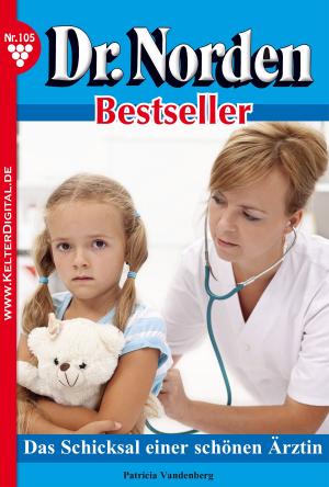 Book cover of Dr. Norden Bestseller 105 – Arztroman