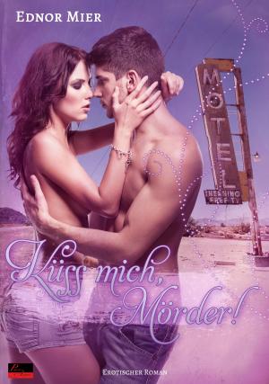 Cover of the book Küss mich, Mörder! by Sarah Schwartz