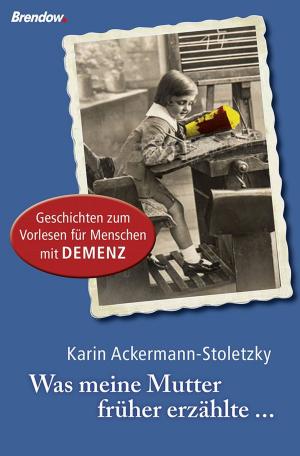 Cover of the book Was meine Mutter früher erzählte by 