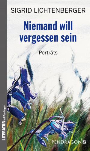 Cover of the book Niemand will vergessen sein by Alexander Gruber