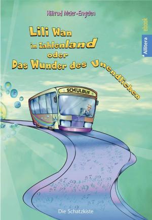 Cover of the book Lili Wan im Zahlenland oder Das Wunder des Unendlichen by Adalbert Podlech