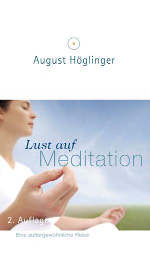 Cover of the book Lust auf Meditation by Dr. August Höglinger