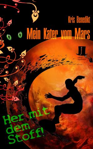 Cover of the book Mein Kater vom Mars - Her mit dem Stoff! by Cora Buhlert