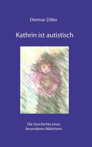bigCover of the book Kathrin ist autistisch by 