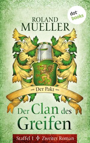 Cover of the book Der Clan des Greifen - Staffel I. Zweiter Roman: Der Pakt by Sebastian Niedlich
