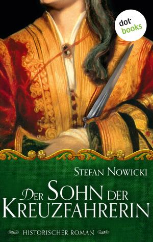 Cover of the book Der Sohn der Kreuzfahrerin by Robert Gordian