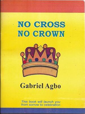 Cover of the book No Cross No Crown by Dr. Joji Valli