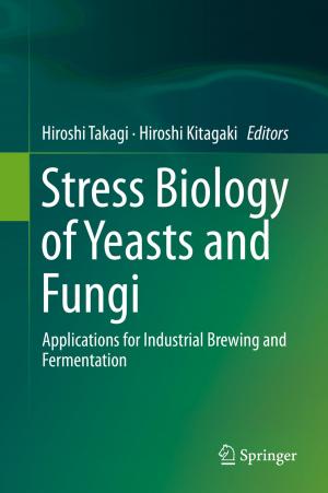 Cover of the book Stress Biology of Yeasts and Fungi by Thiago Junqueira de Castro Bezerra