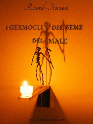 Cover of the book I germogli del seme del male by Cam Johns