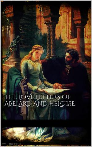 Cover of the book The love letters of Abelard and Heloise by Icemaiden