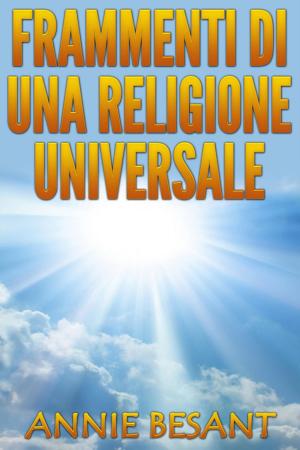 Cover of the book FRAMMENTI DI UNA RELIGIONE UNIVERSALE by Alessandro Spesz