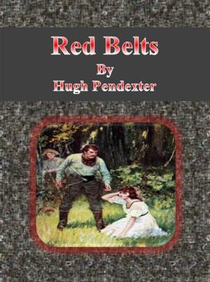 Cover of Red Belts by Hugh Pendexter, Hugh Pendexter