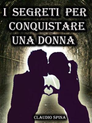 Book cover of I Segreti per Conquistare una Donna