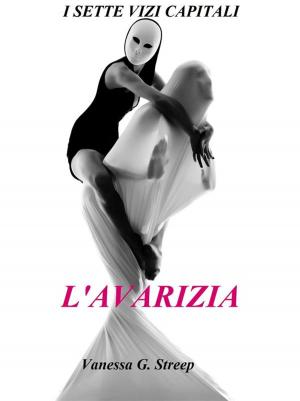 Cover of the book L'avarizia (I sette vizi capitali vol. 4) by Britt DeLaney