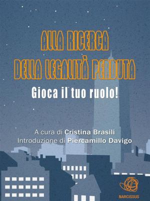 Cover of the book Alla ricerca della legalità perduta. Gioca il tuo ruolo by Befree Program