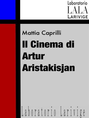 bigCover of the book Il cinema di Artur Aristakisjan by 