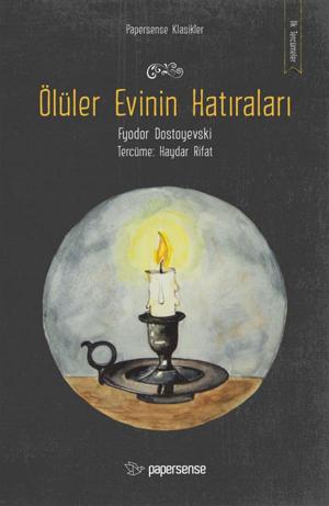 Cover of the book Ölüler Evinin Hatıraları by Osie Turner, Nathaniel Hawthorne, Arthur Machen