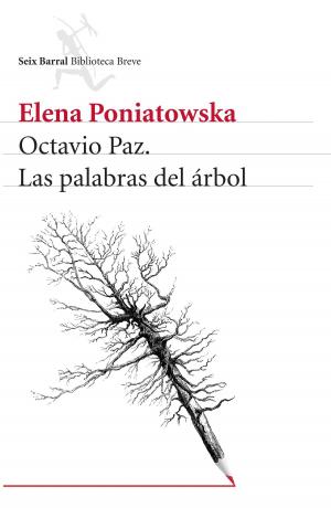 Cover of the book Octavio Paz. Las palabras del árbol by Juan José Millás