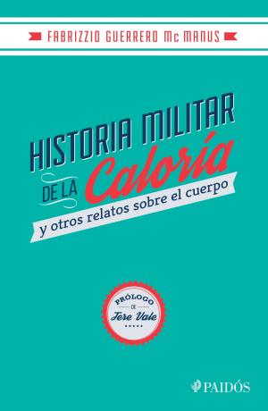 Cover of the book Historia militar de la caloría by Fernando de Haro