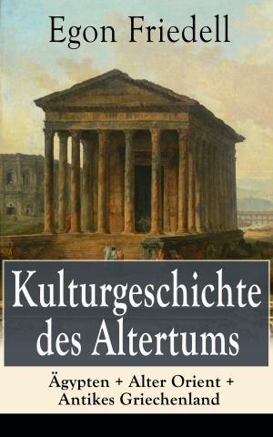 bigCover of the book Kulturgeschichte des Altertums: Ägypten + Alter Orient + Antikes Griechenland by 