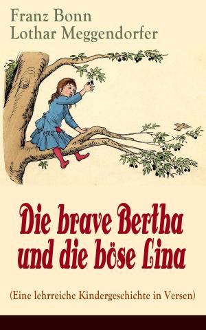bigCover of the book Die brave Bertha und die böse Lina (Eine lehrreiche Kindergeschichte in Versen) - mit Originalillustrationen by 