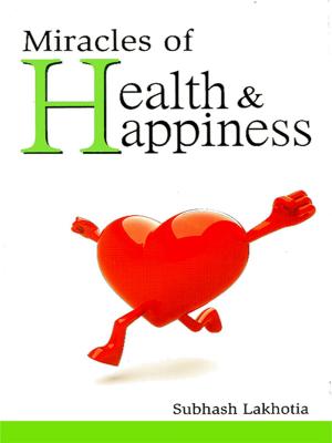 Cover of the book Miracles of Health and Happiness by B.K. Chaturvedi